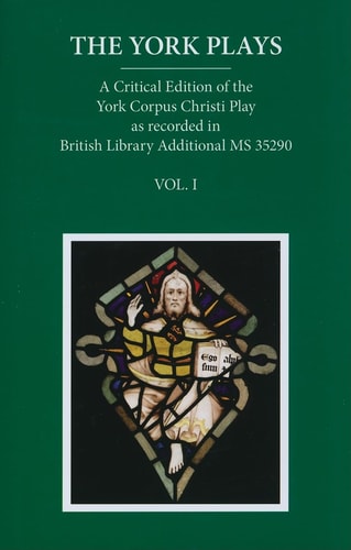 The York Plays: Volume 1 The Text