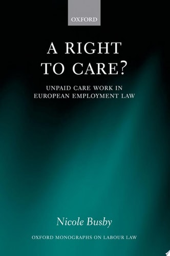 A Right to Care?: Unpaid Care Work in European Employment Law