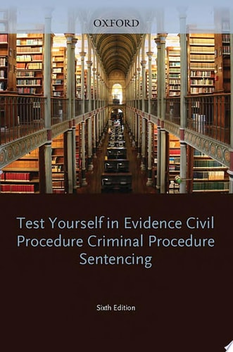 Test Yourself in Evidence, Civil Procedure, Criminal Procedure & Sentencing