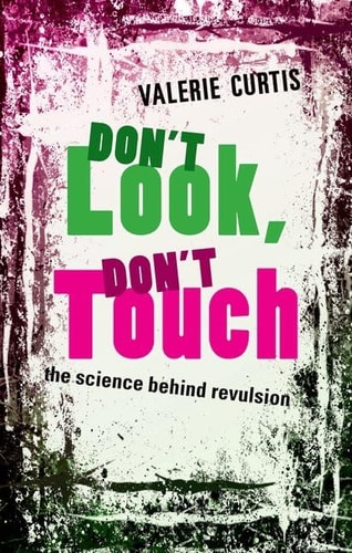 Don't Look, Don't Touch, Don't Eat: The Science Behind Revulsion