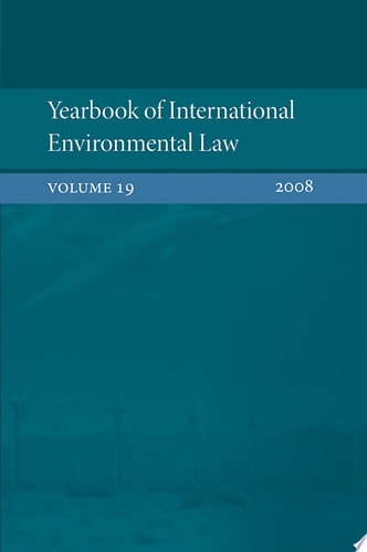 Yearbook of International Environmental Law 2008: Volume 19