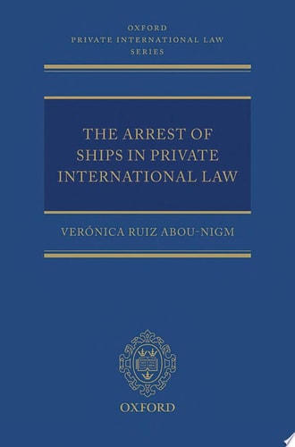 The Arrest of Ships in Private International Law