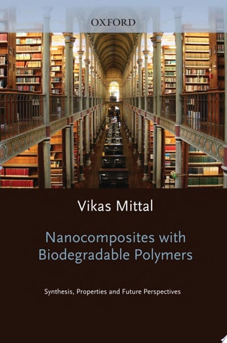 Nanocomposites with Biodegradable Polymers: Synthesis, Properties, and Future Perspectives