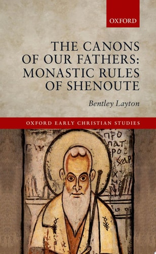 The Canons of Our Fathers Monastic Rules of Shenoute
