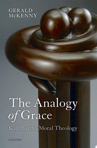 The Analogy of Grace: Karl Barth's Moral Theology