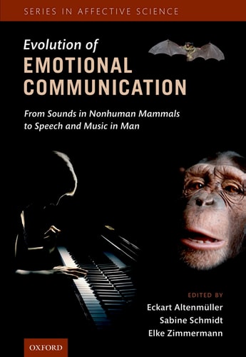 The Evolution of Emotional Communication From Sounds in Nonhuman Mammals to Speech and Music in Man