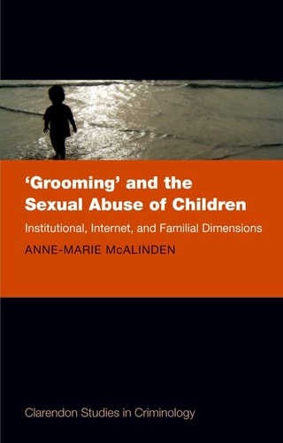 'Grooming' and the Sexual Abuse of Children: Institutional, Internet, and Familial Dimensions