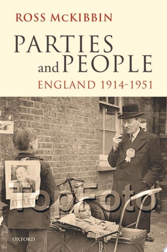 Parties and People: England, 1914-1951