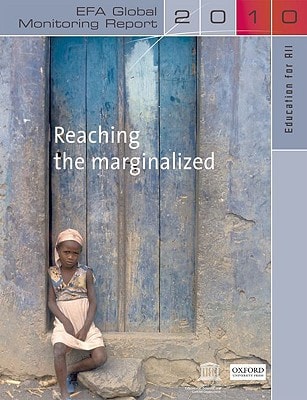 Education for All Global Monitoring Report 2010: Reaching the Marginalized