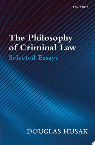 The Philosophy of Criminal Law: Selected Essays