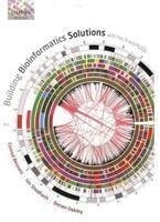 Building Bioinformatics Solutions: With Perl, R and MySQL