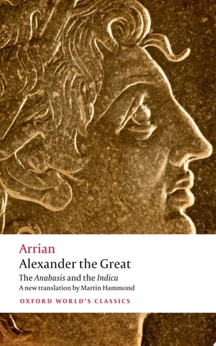 Alexander the Great: The Anabasis and the Indica