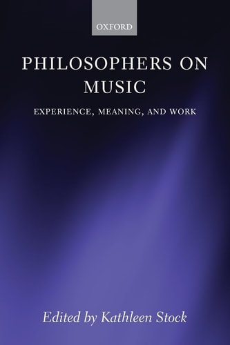Philosophers on Music Experience, Meaning, and Work