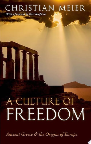 A Culture of Freedom: Ancient Greece and the Origins of Europe