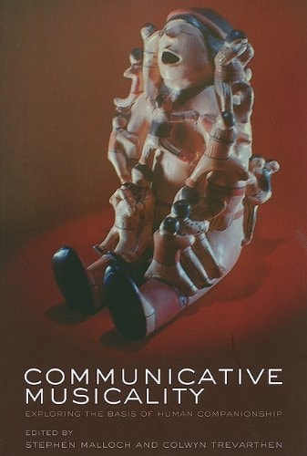 Communicative Musicality Exploring the basis of human companionship