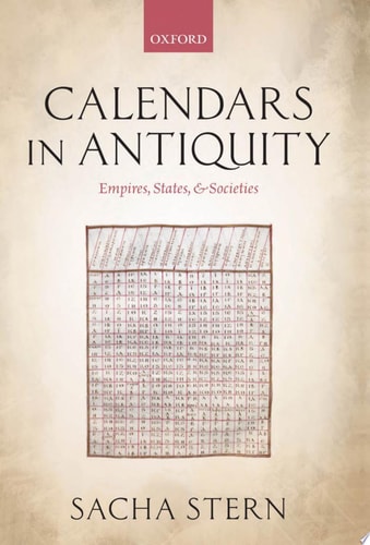 Calendars in Antiquity: Empires, States, and Societies