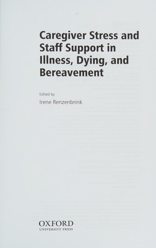 Caregiver Stress and Staff Support in Illness, Dying and Bereavement