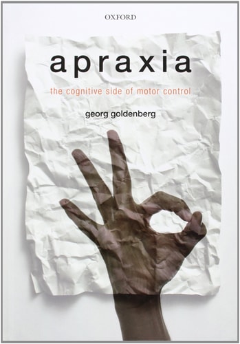 Apraxia: The Cognitive Side of Motor Control