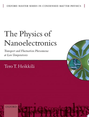 The Physics of Nanoelectronics: Transport and Fluctuation Phenomena at Low Temperatures