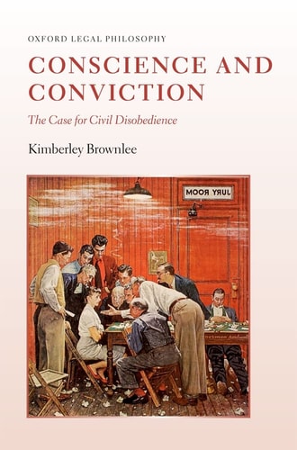 Conscience and Conviction The Case for Civil Disobedience