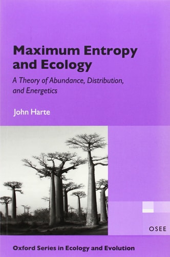 Maximum Entropy and Ecology: A Theory of Abundance, Distribution, and Energetics