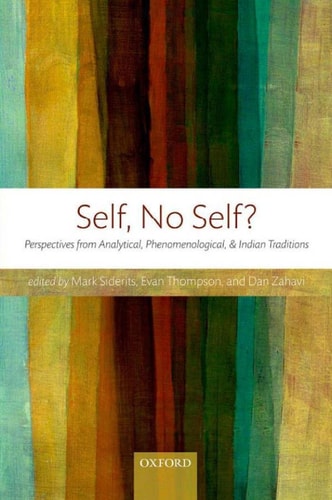 Self, No Self?: Perspectives from Analytical, Phenomenological, and Indian Traditions