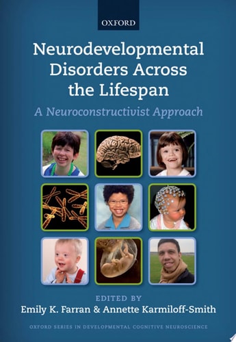 Neurodevelopmental Disorders Across the Lifespan A Neuroconstructivist Approach