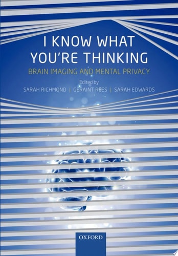 I Know What You're Thinking Brain Imaging and Mental Privacy