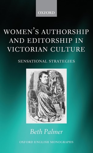 Women's Authorship and Editorship in Victorian Culture: Sensational Strategies