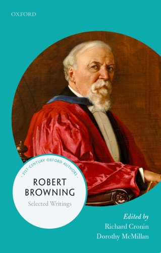 Robert Browning: 21st-Century Oxford Authors