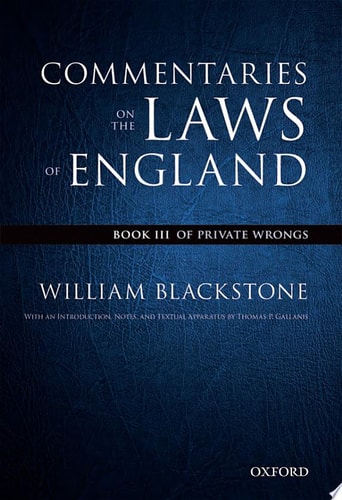 The Oxford Edition of Blackstone's: Commentaries on the Laws of England: Book III: Of Private Wrongs