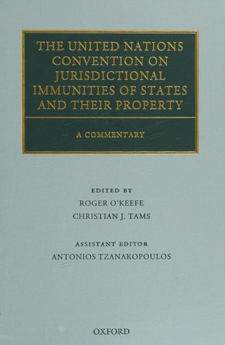 The United Nations Convention on Jurisdictional Immunities of States and Their Property: A Commentary