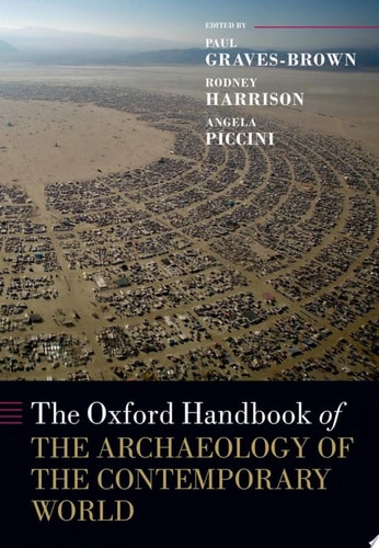 The Oxford Handbook of the Archaeology of the Contemporary World