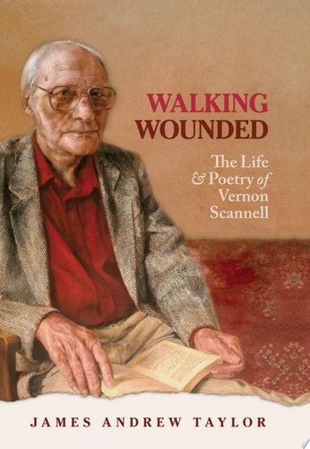 Walking Wounded: The Life and Poetry of Vernon Scannell
