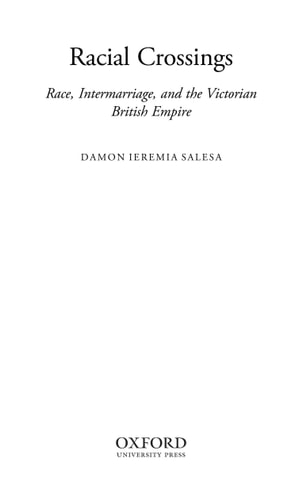 Racial Crossings: Race, Intermarriage, and the Victorian British Empire