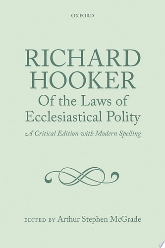 Richard Hooker: Of the Laws of Ecclesiastical Polity Three Volume Set: A Critical Edition with Modern Spelling