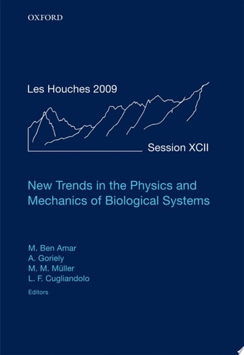 New Trends in the Physics and Mechanics of Biological Systems: Lecture Notes of the Les Houches Summer School
