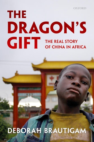 The Dragon's Gift The Real Story of China in Africa