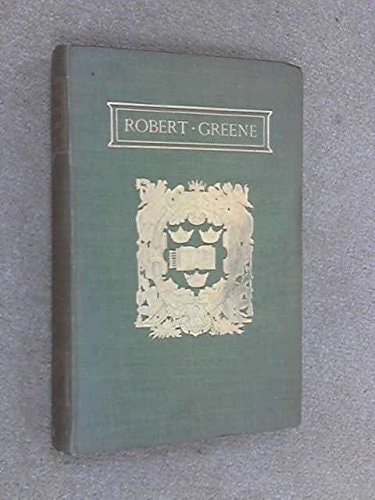 The Plays and Poems of Robert Greene: Vol 1