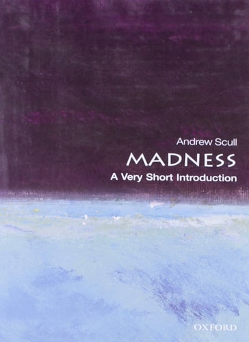Madness: A Very Short Introduction
