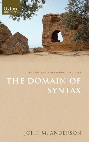 The Substance of Language: The Domain of Syntax