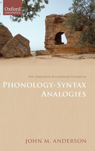 The Substance of Language: Volume III: Phonology-Syntax Analogies