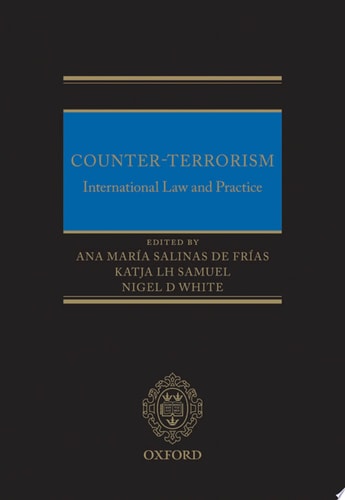 Counter-Terrorism International Law and Practice