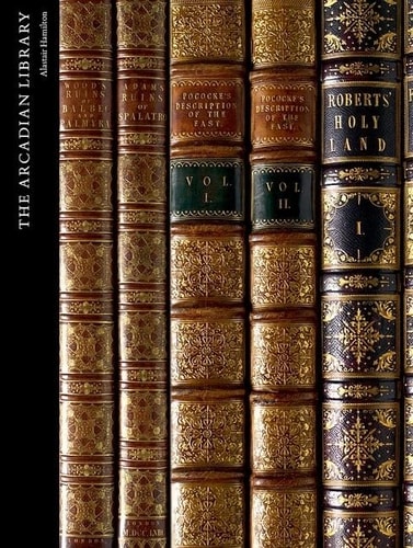 The Arcadian Library: Western Appreciation of Arab and Islamic Civilization