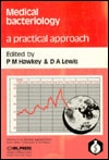 Medical Bacteriology: A Practical Approach