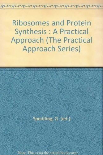 Ribosomes and Protein Synthesis: A Practical Approach