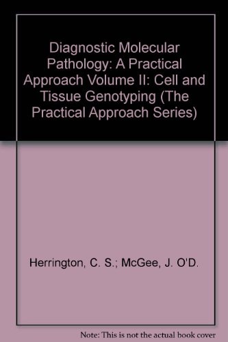 Diagnostic Molecular Pathology: A Practical Approach Volume II: Cell and Tissue Genotyping