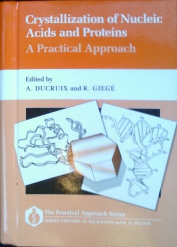 Crystallization of Nucleic Acids and Proteins: A Practical Approach