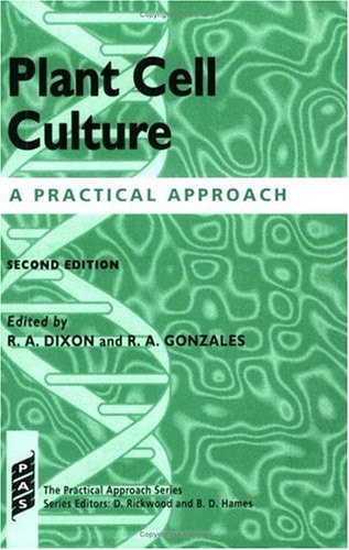 Plant Cell Culture: A Practical Approach