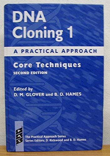 DNA Cloning: A Practical Approach, Volume 1: Core Techniques